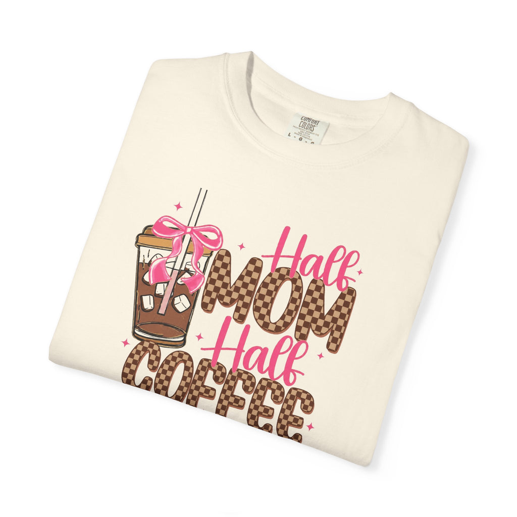 Half Mom Half Coffee T-Shirt — Funny Mom Coffee Graphic Tee