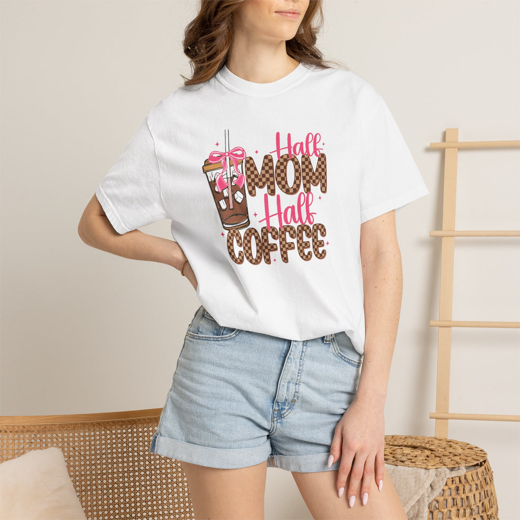 Half Mom Half Coffee T-Shirt — Funny Mom Coffee Graphic Tee