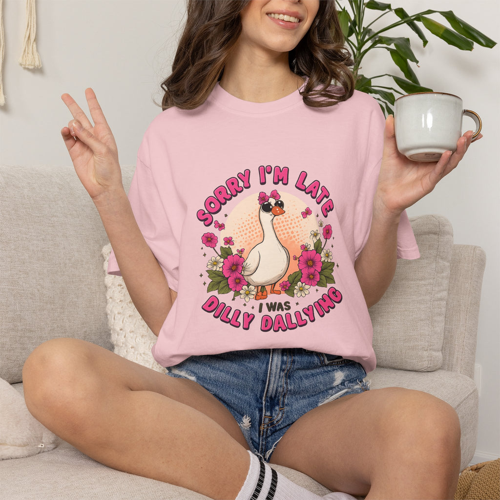 T‑Shirt — "Sorry I'm Late I Was Dally Dallying" Cute Goose Graphic Tee