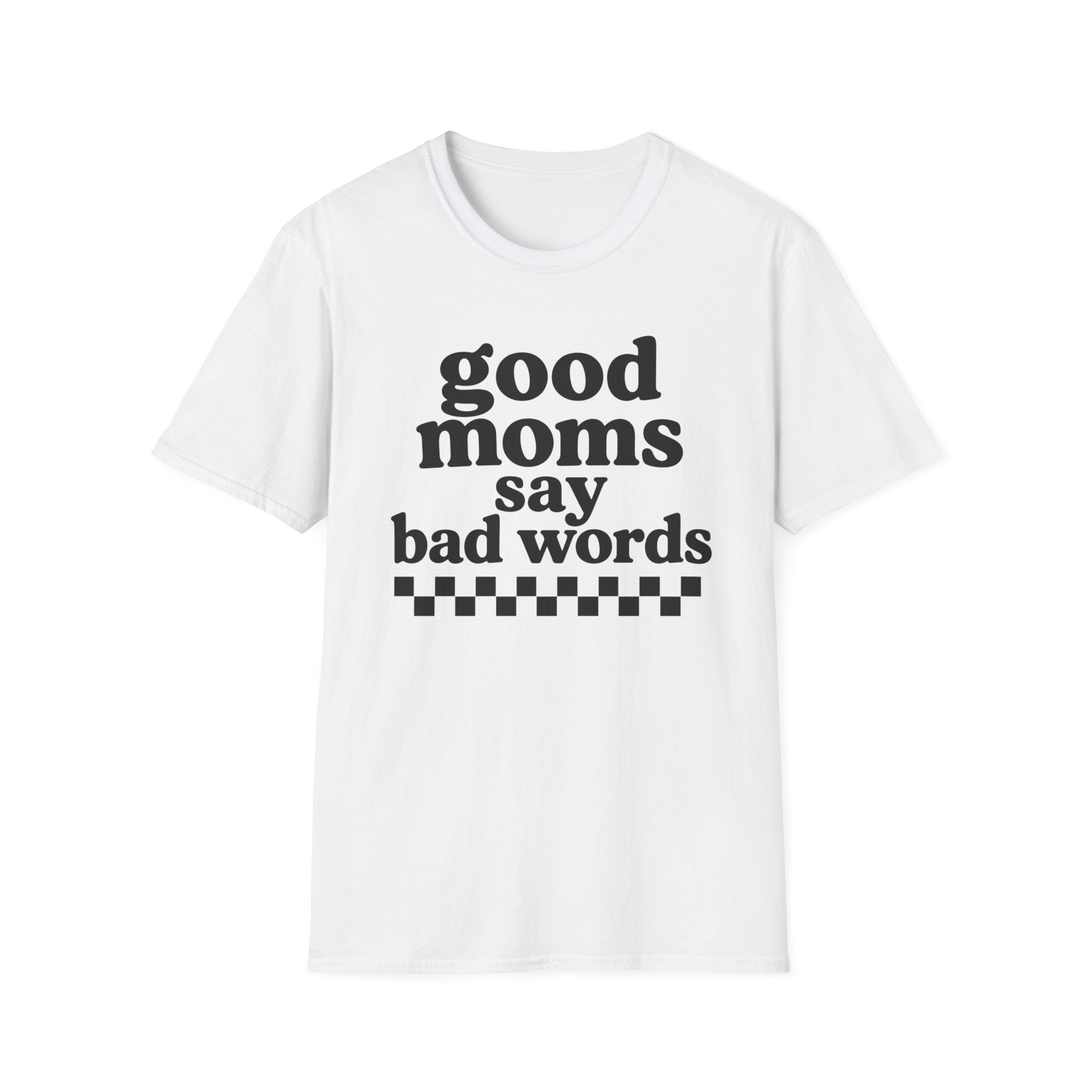 Good Moms Say Bad Words Tee