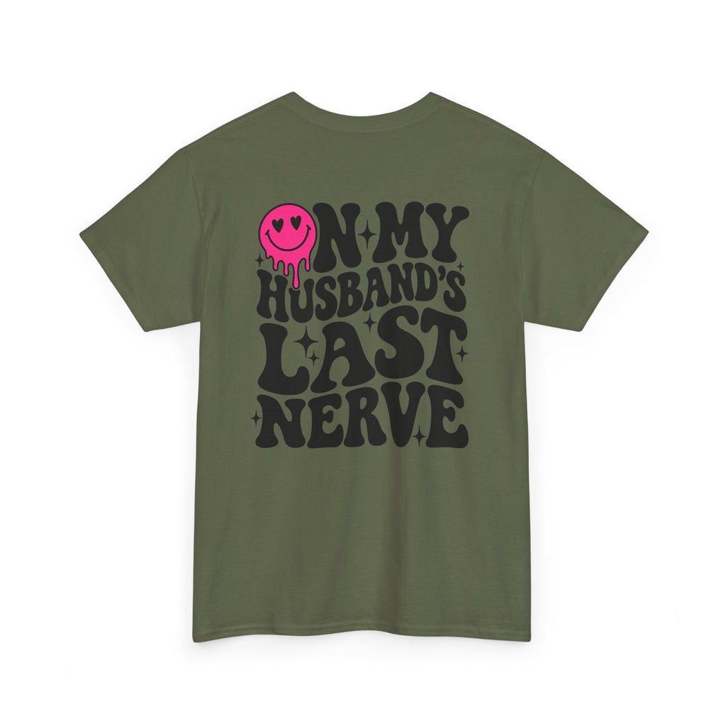 On my husbands last Nerve Tee