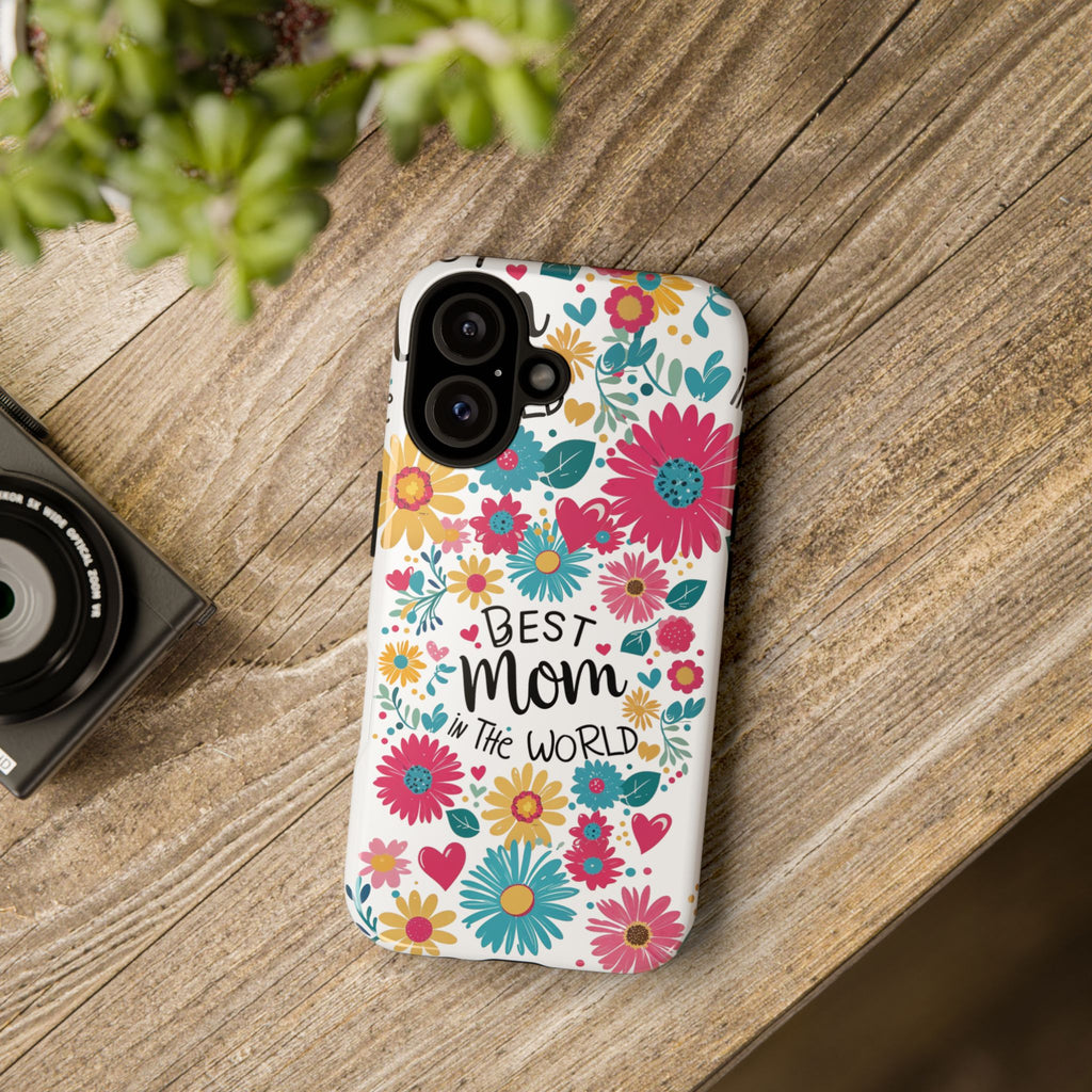 Best Mom in the World Floral Phone Case — Mother's Day Gift