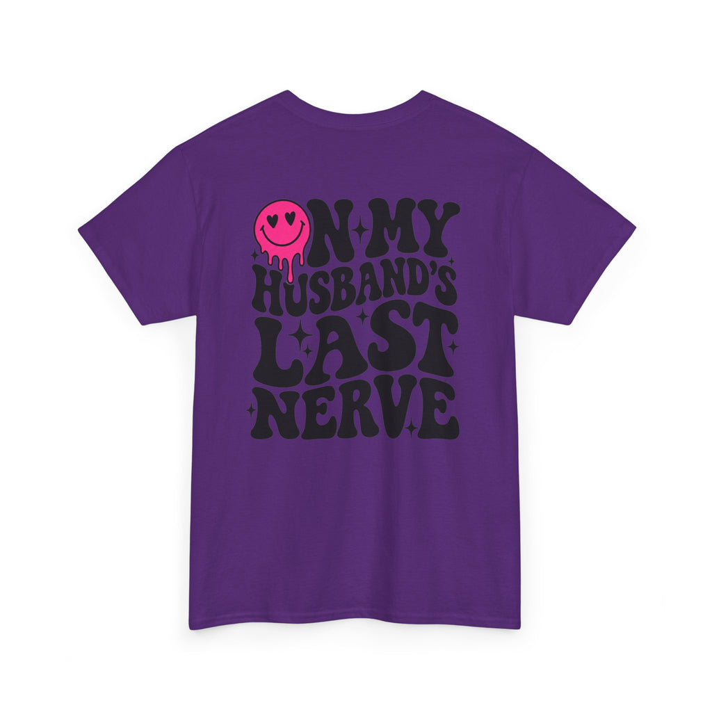On my husbands last Nerve Tee