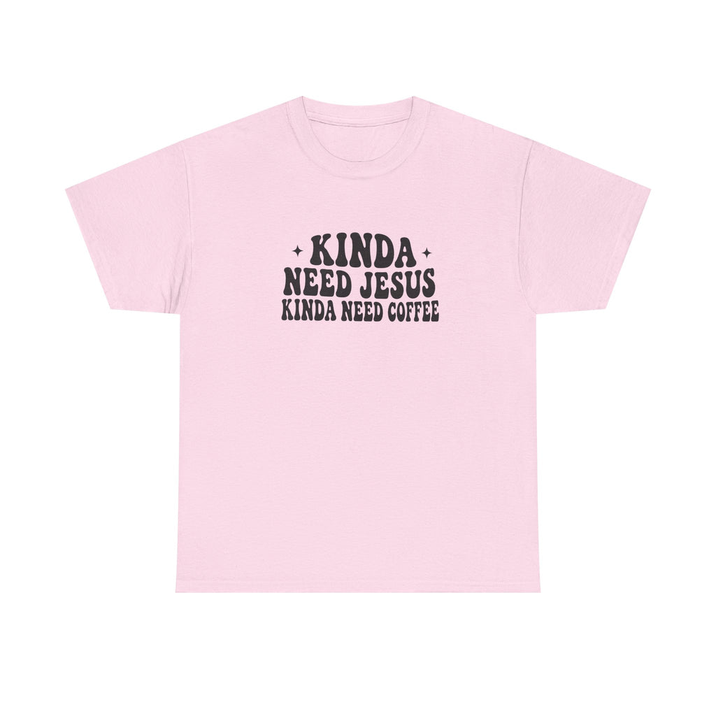 Christian Coffee T-Shirt — "Kinda Need Jesus Kinda Need Coffee" Graphic Tee