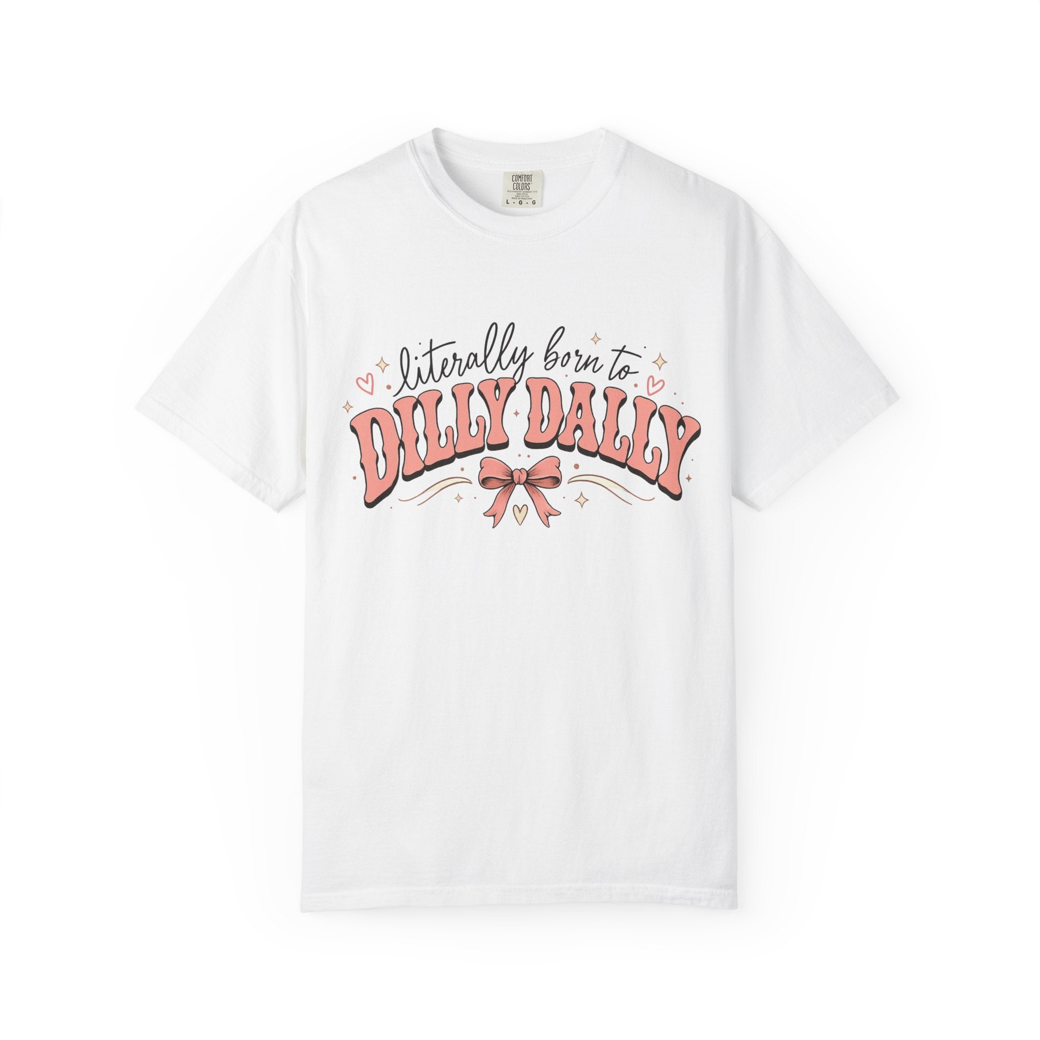 T-Shirt — "Literally Born to Dilly Dally" Retro Pink Bow Graphic