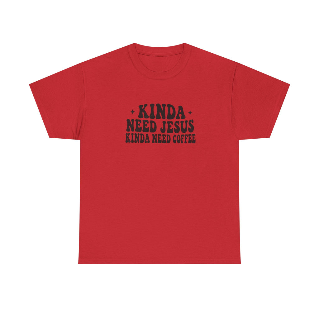 Christian Coffee T-Shirt — "Kinda Need Jesus Kinda Need Coffee" Graphic Tee