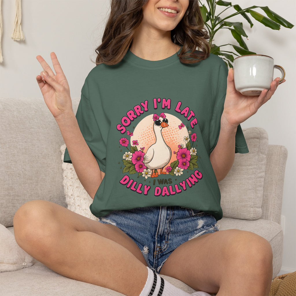 T‑Shirt — "Sorry I'm Late I Was Dally Dallying" Cute Goose Graphic Tee