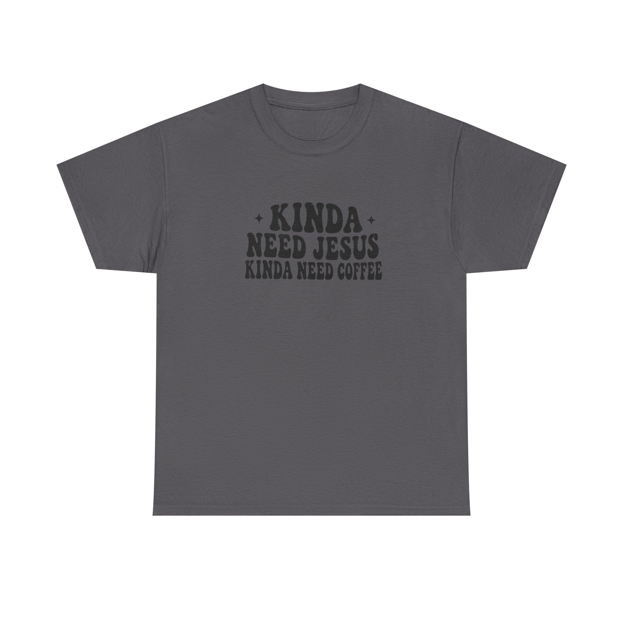 Christian Coffee T-Shirt — "Kinda Need Jesus Kinda Need Coffee" Graphic Tee