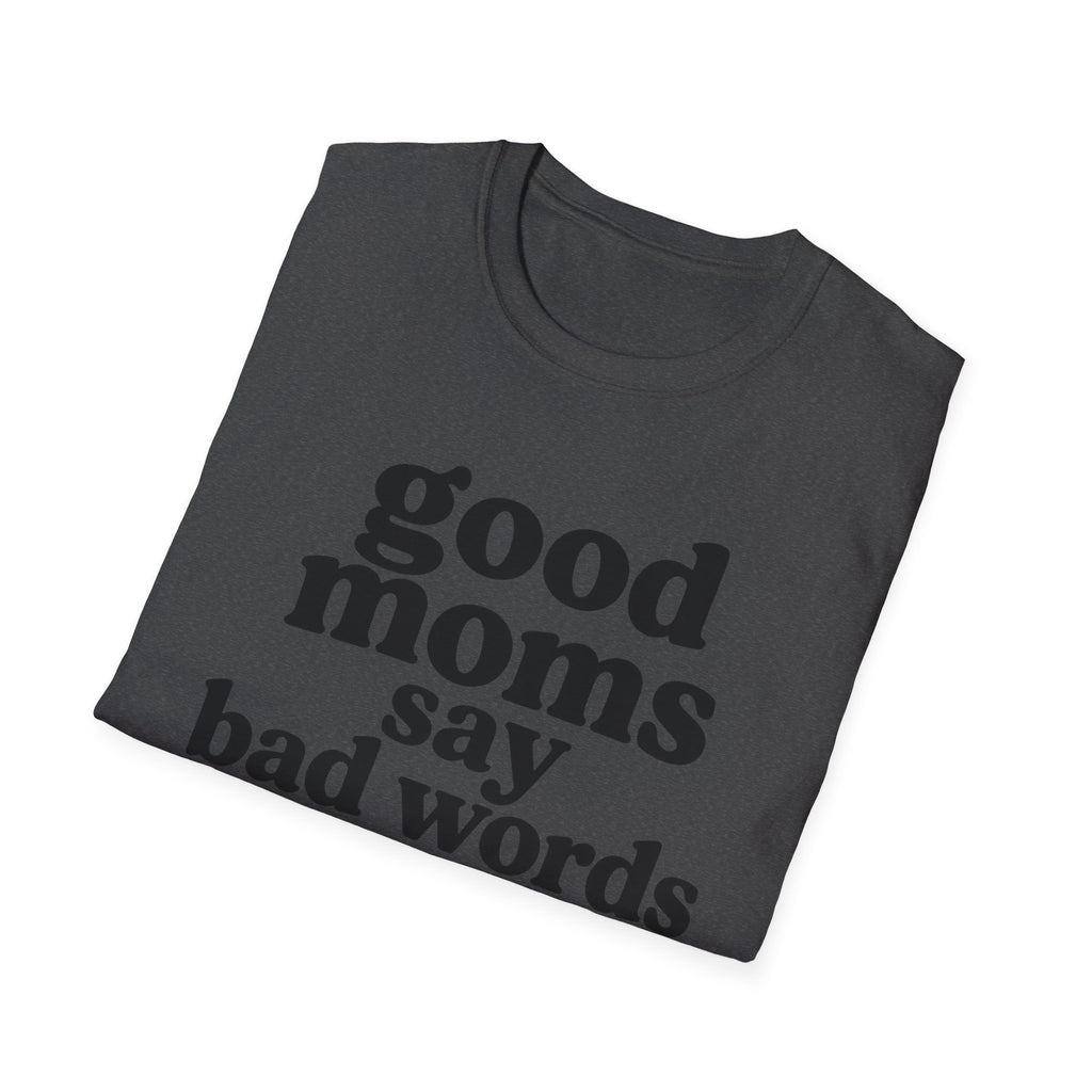 Good Moms Say Bad Words Tee