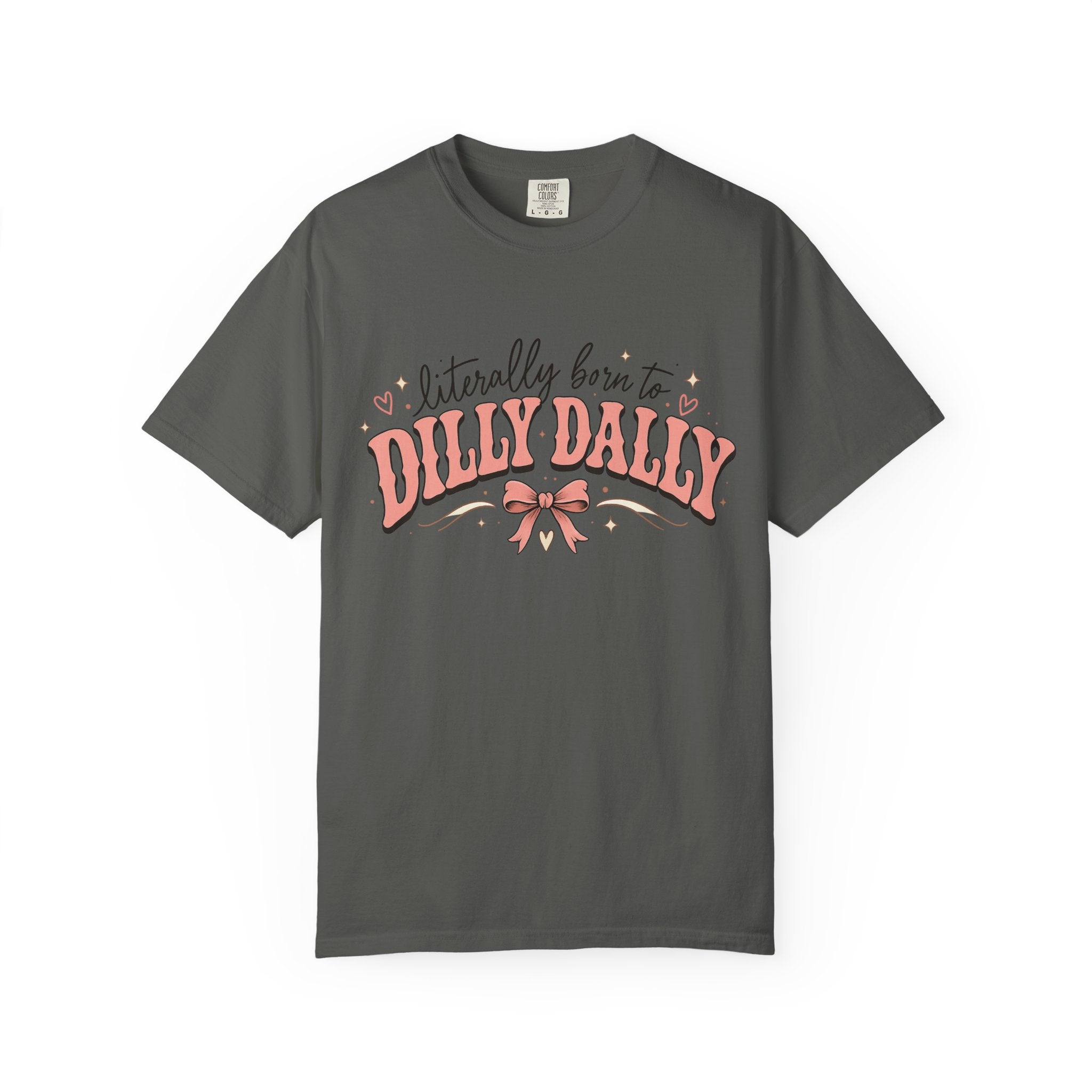T-Shirt — "Literally Born to Dilly Dally" Retro Pink Bow Graphic