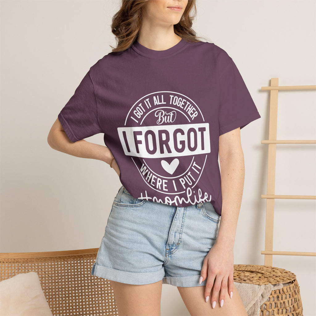 Mom Life T-Shirt - "I Got It All Together But I Forgot Where I Put It" Funny Mom Tee