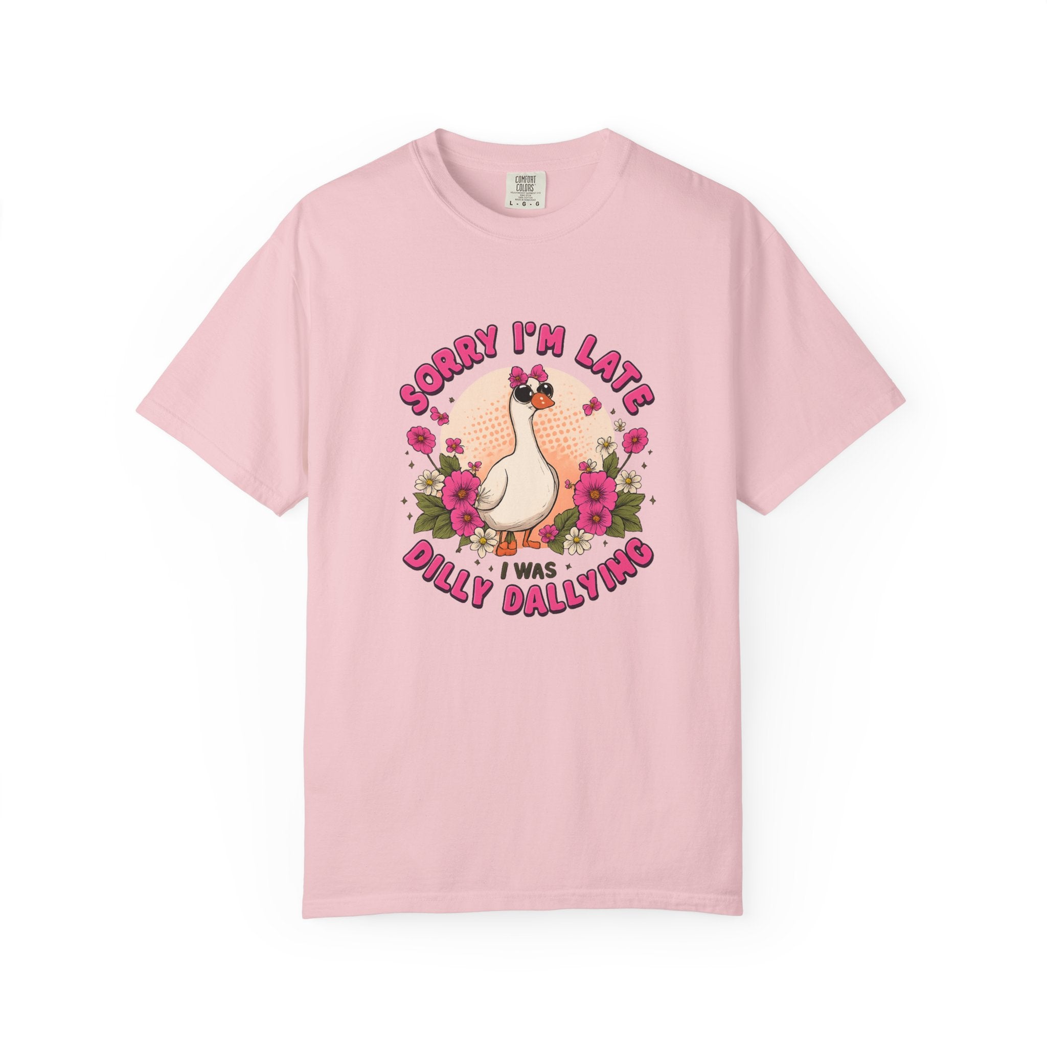 T‑Shirt — "Sorry I'm Late I Was Dally Dallying" Cute Goose Graphic Tee