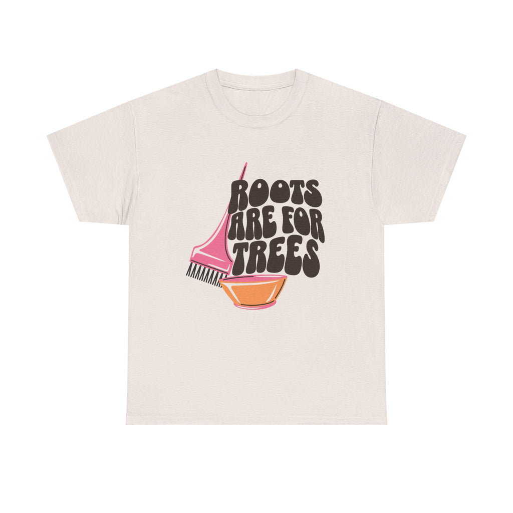 Roots are for Trees Tee