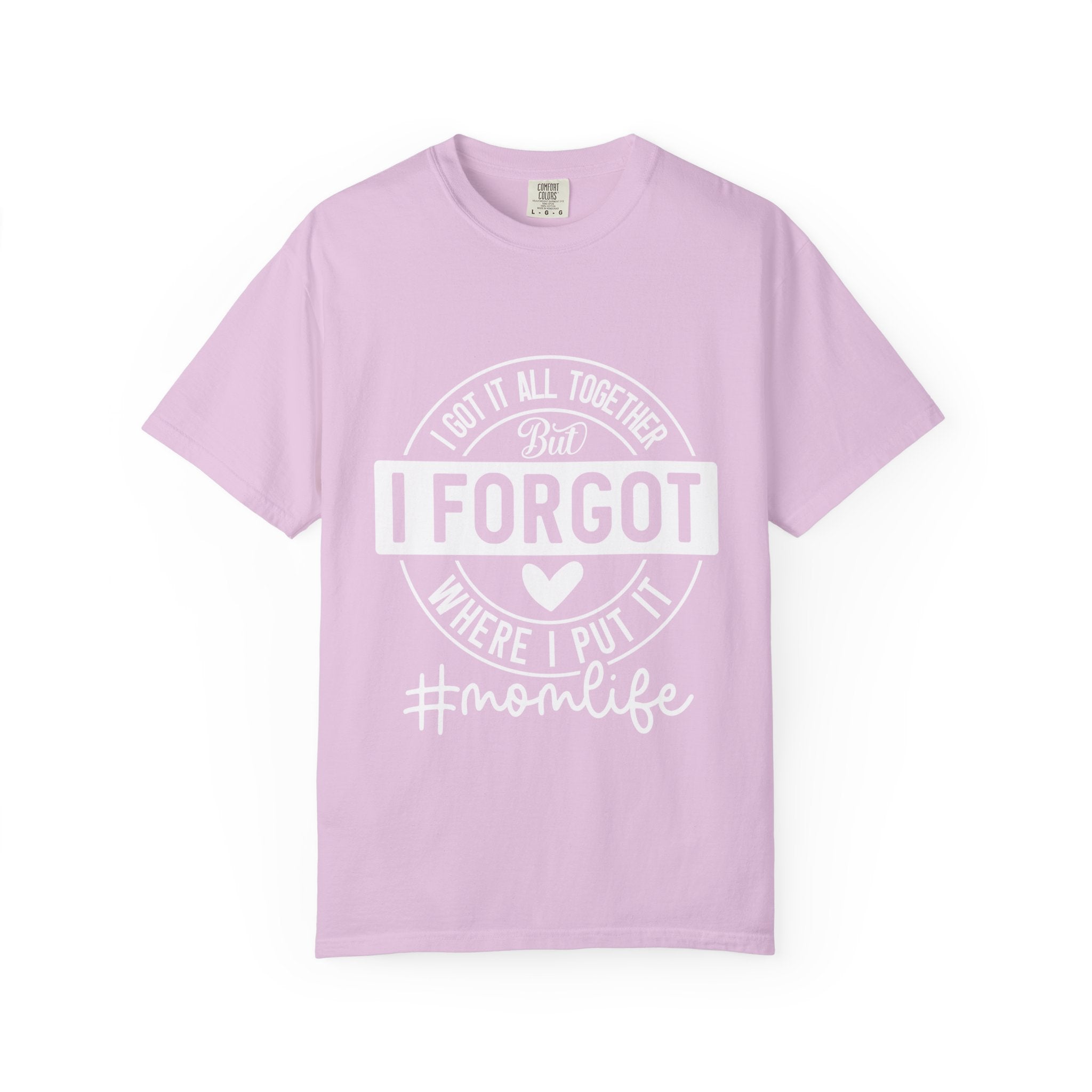 Mom Life T-Shirt - "I Got It All Together But I Forgot Where I Put It" Funny Mom Tee