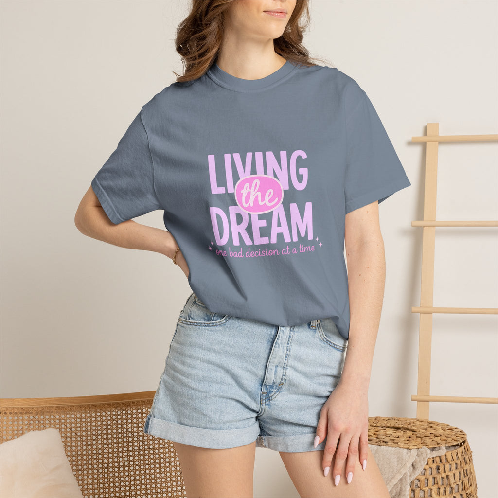 Living the Dream T-Shirt — "Living the Dream (one bad decision at a time)" Pink Graphic Tee