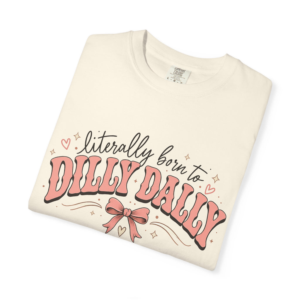 T-Shirt — "Literally Born to Dilly Dally" Retro Pink Bow Graphic