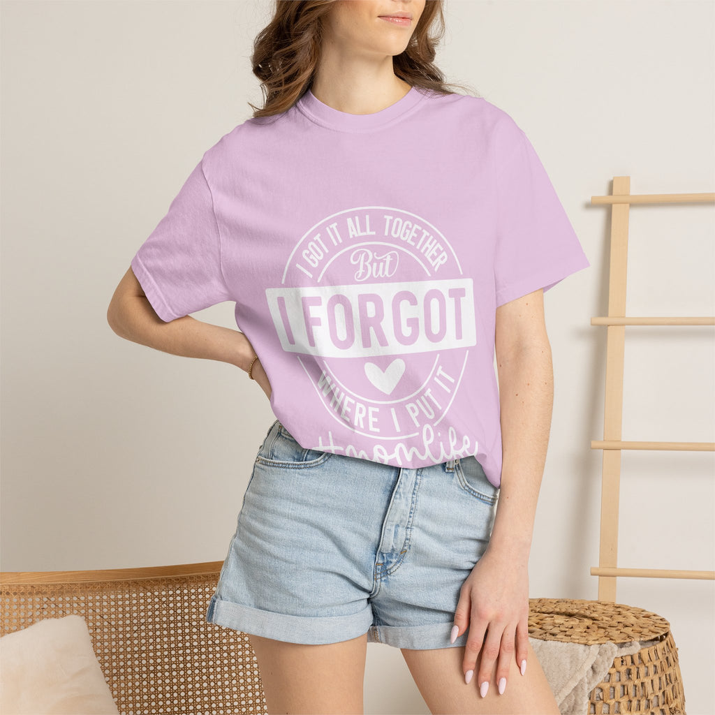 Mom Life T-Shirt - "I Got It All Together But I Forgot Where I Put It" Funny Mom Tee