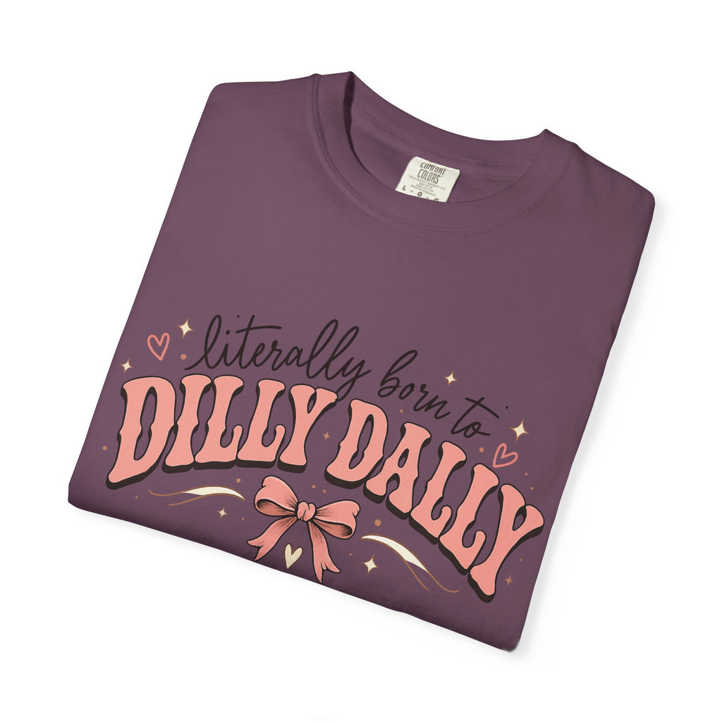 T-Shirt — "Literally Born to Dilly Dally" Retro Pink Bow Graphic