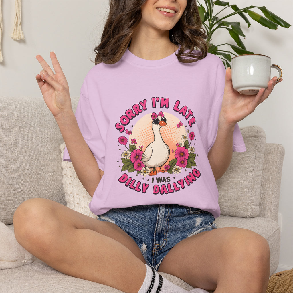 T‑Shirt — "Sorry I'm Late I Was Dally Dallying" Cute Goose Graphic Tee