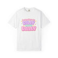 I Came Here to Dilly and to Dally T-Shirt
