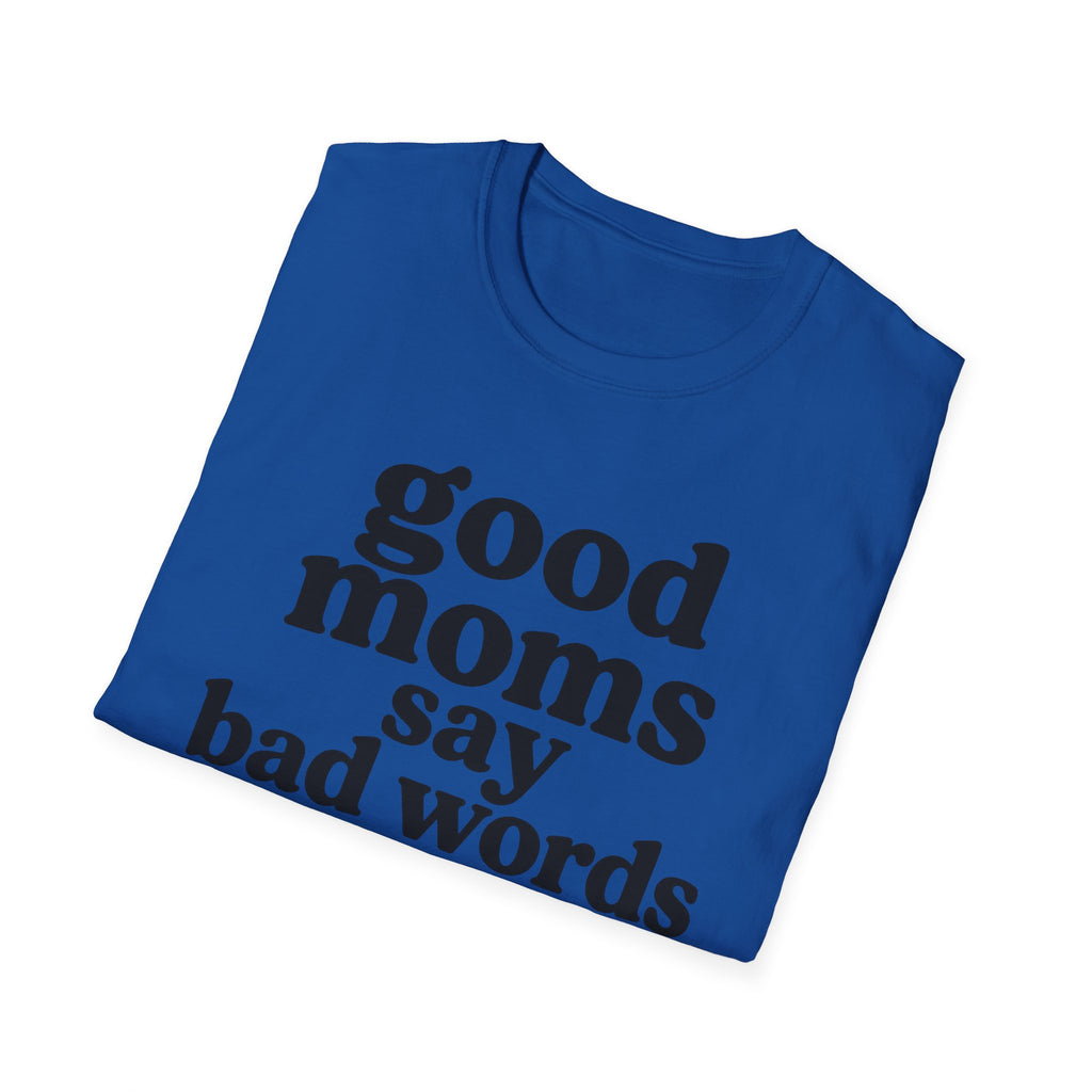 Good Moms Say Bad Words Tee