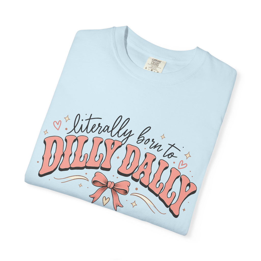 T-Shirt — "Literally Born to Dilly Dally" Retro Pink Bow Graphic