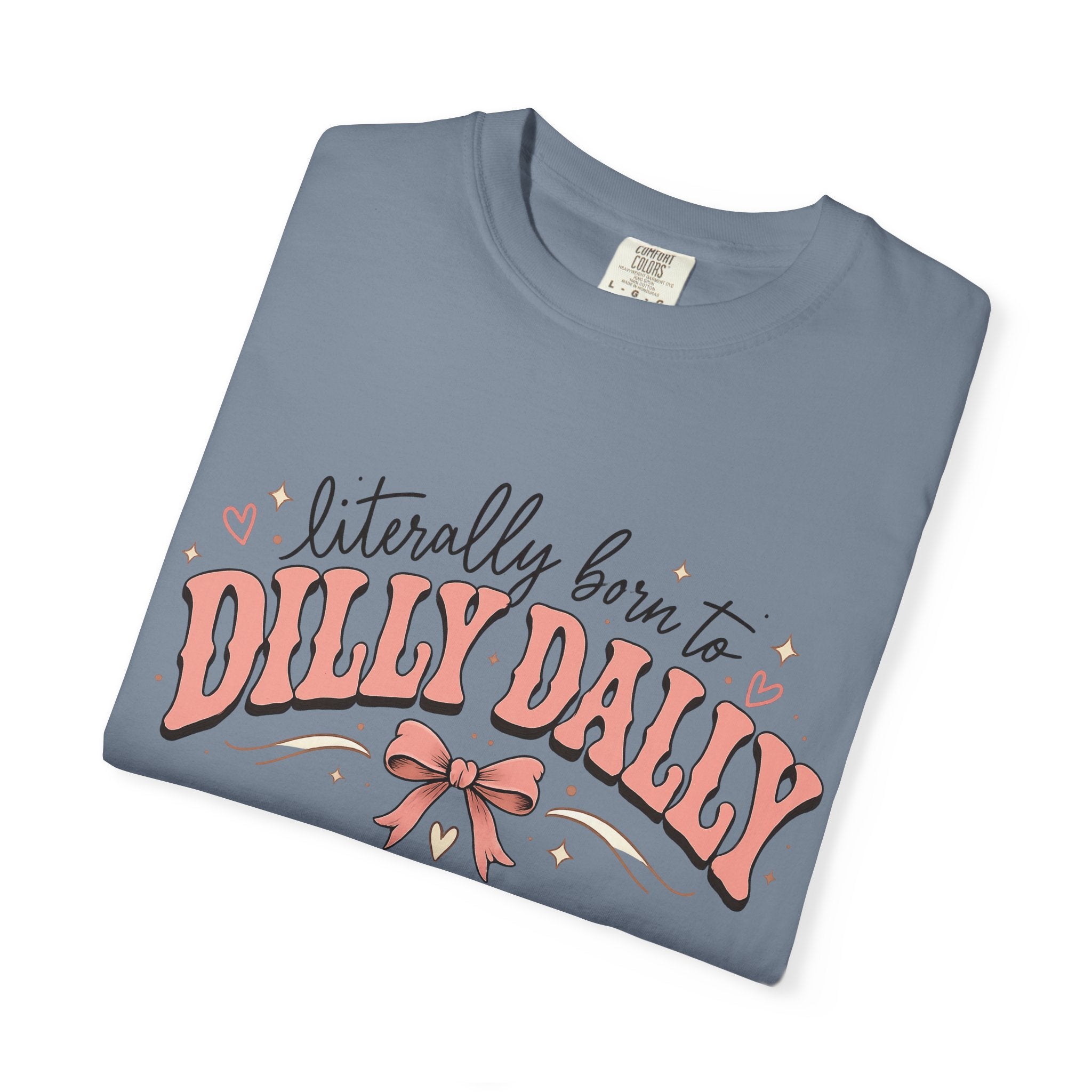 T-Shirt — "Literally Born to Dilly Dally" Retro Pink Bow Graphic