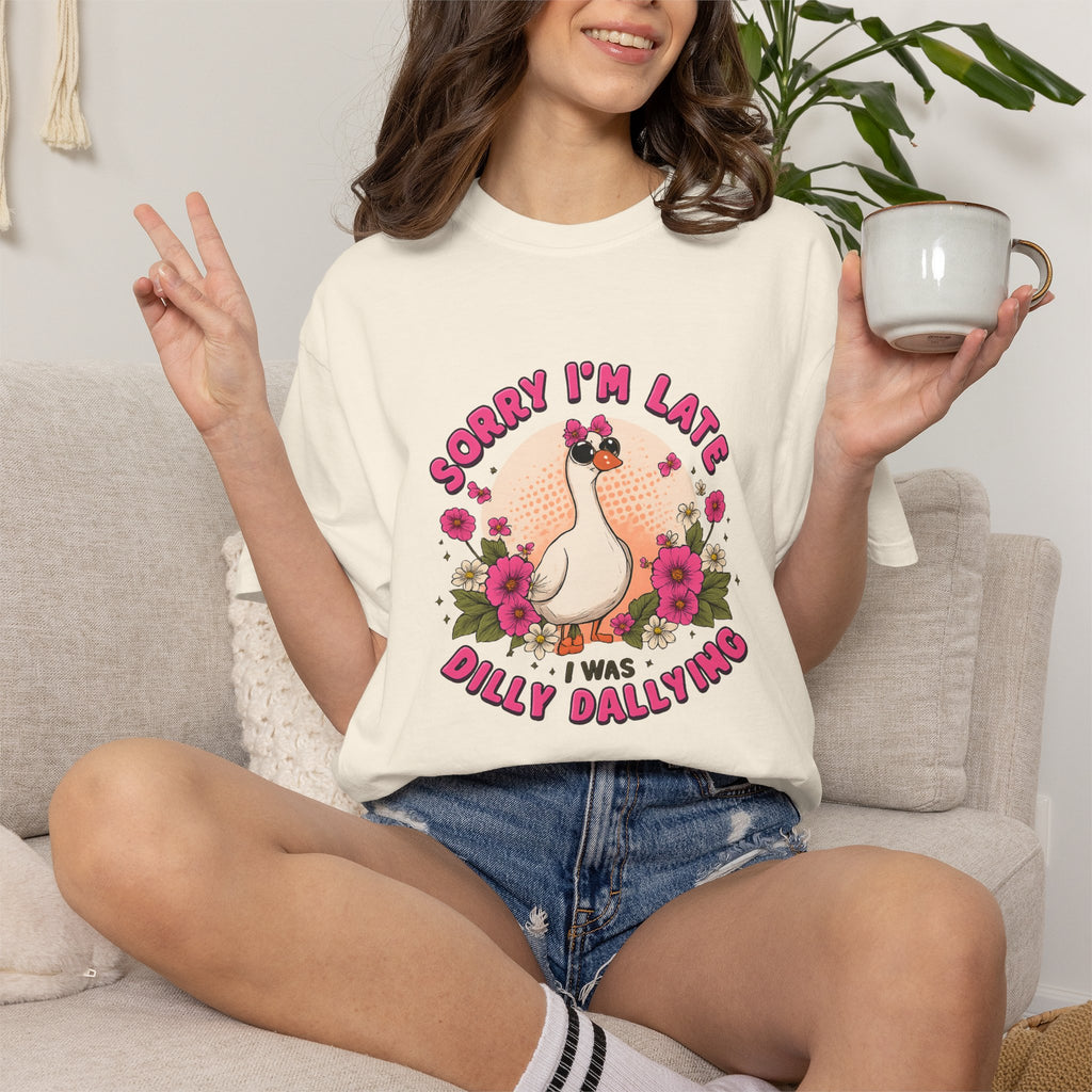 T‑Shirt — "Sorry I'm Late I Was Dally Dallying" Cute Goose Graphic Tee