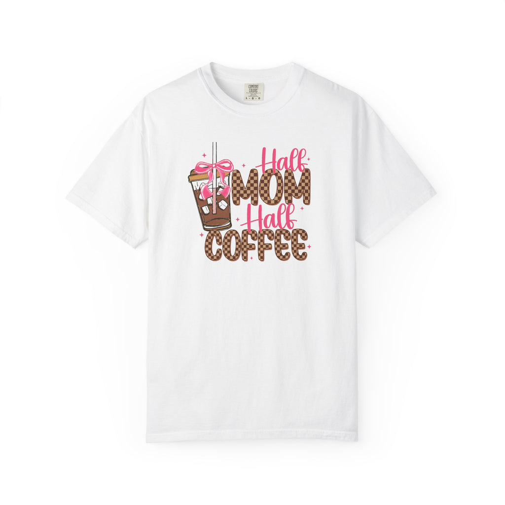 Half Mom Half Coffee T-Shirt — Funny Mom Coffee Graphic Tee