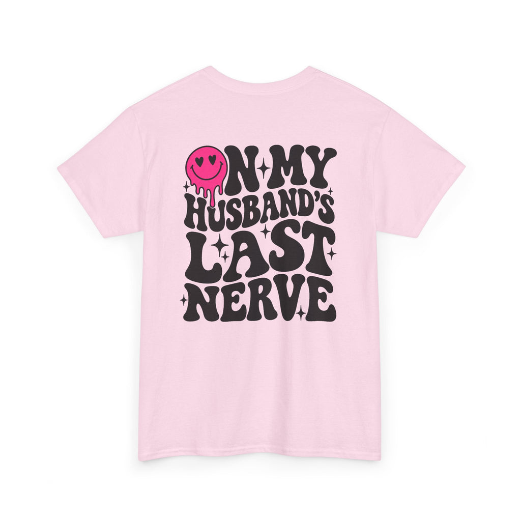 On my husbands last Nerve Tee
