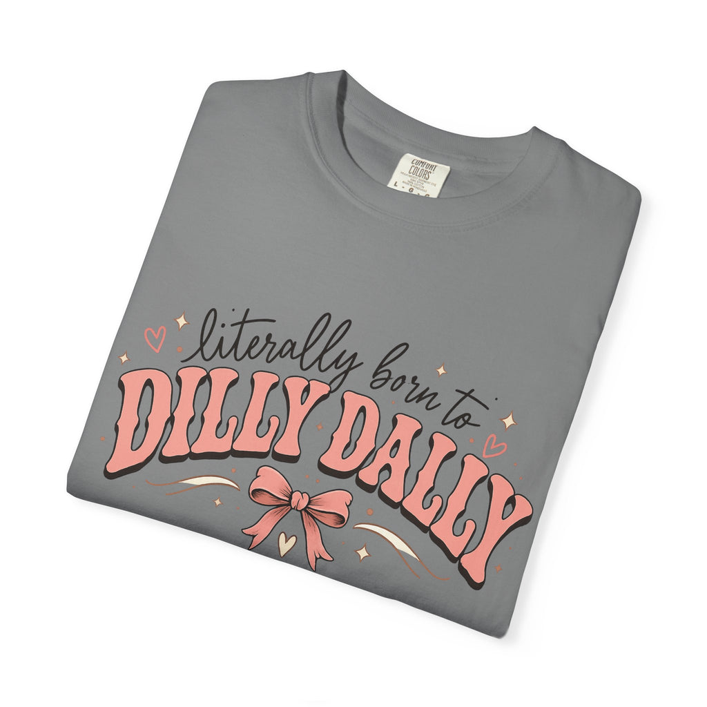 T-Shirt — "Literally Born to Dilly Dally" Retro Pink Bow Graphic