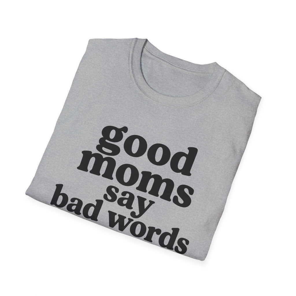 Good Moms Say Bad Words Tee