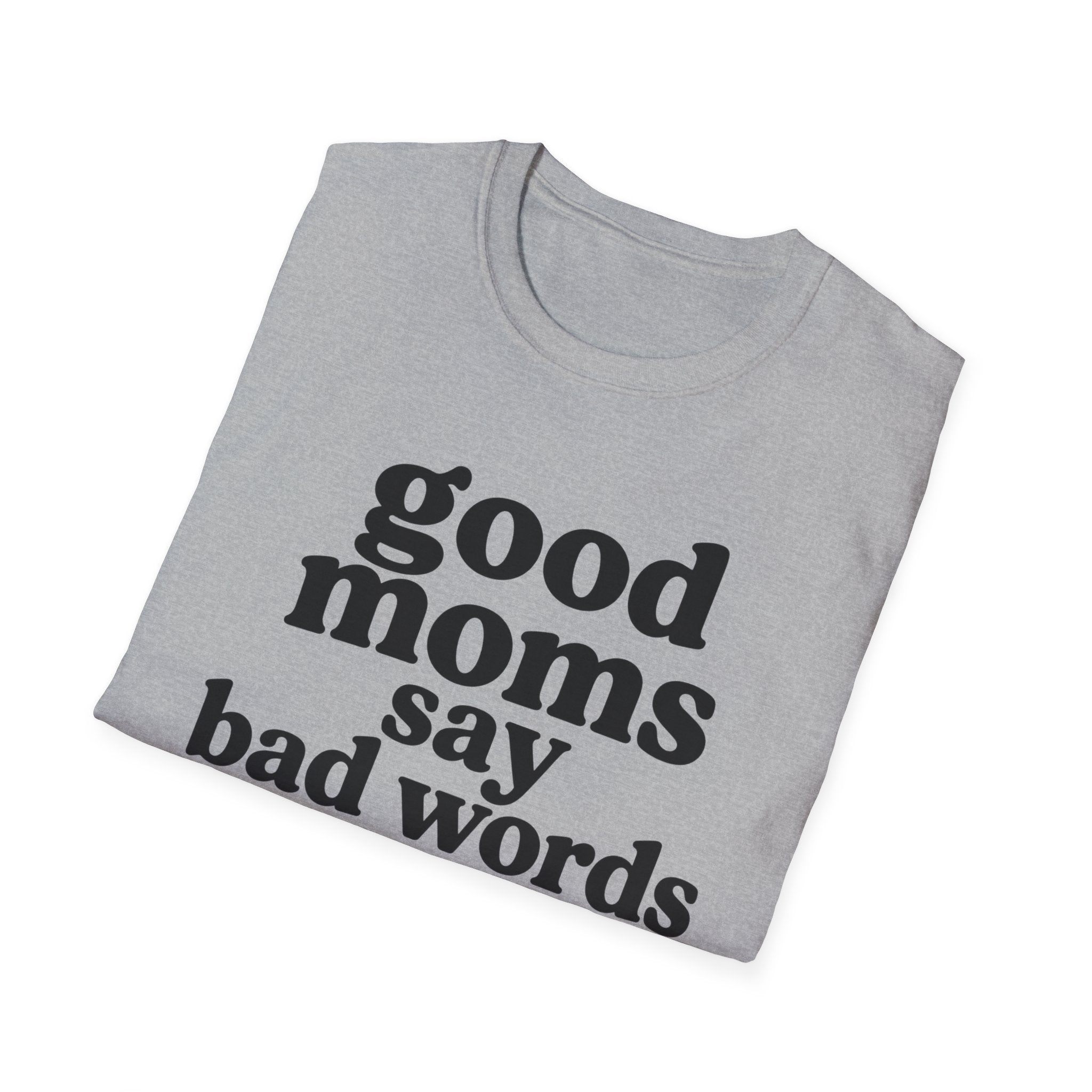 Good Moms Say Bad Words Tee