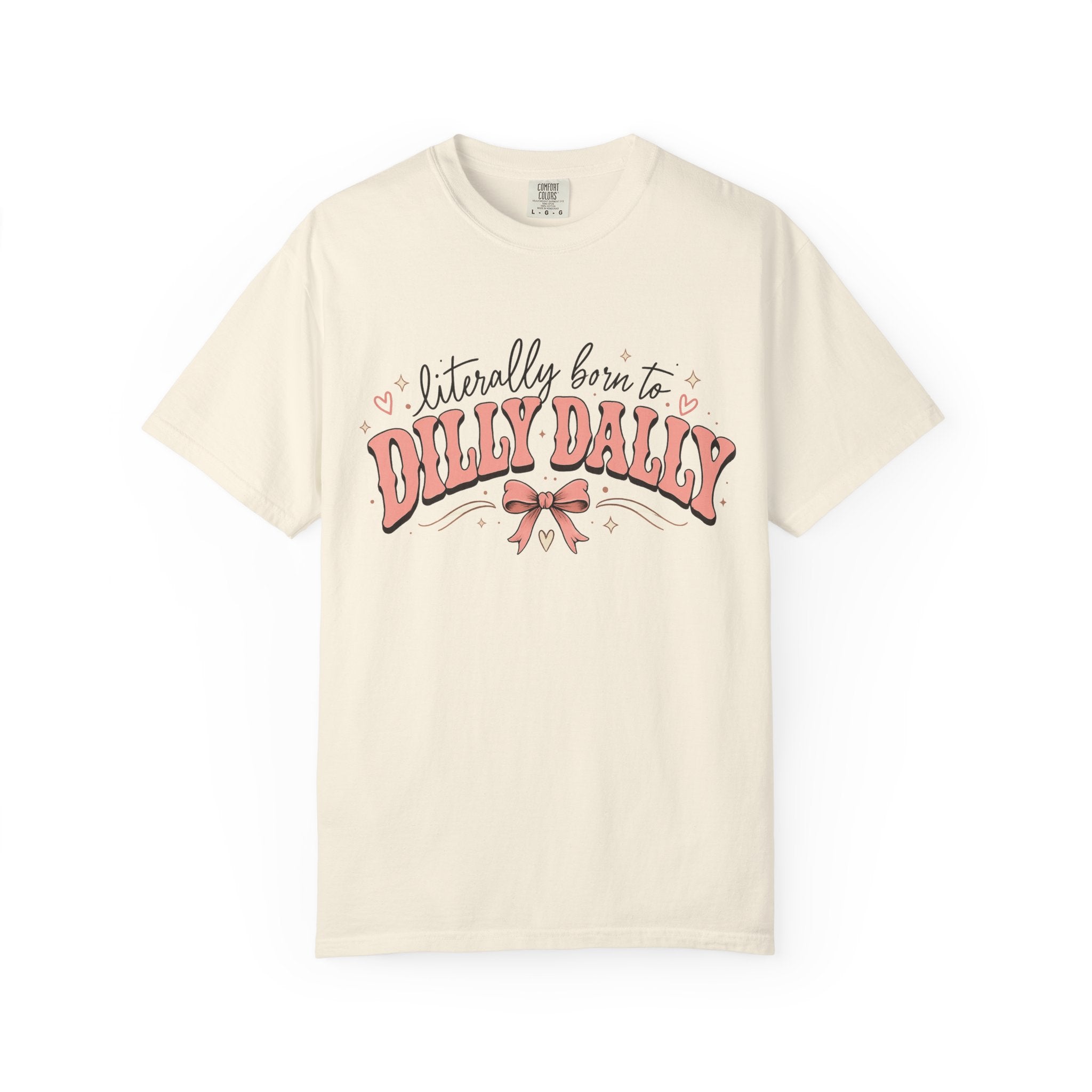 T-Shirt — "Literally Born to Dilly Dally" Retro Pink Bow Graphic