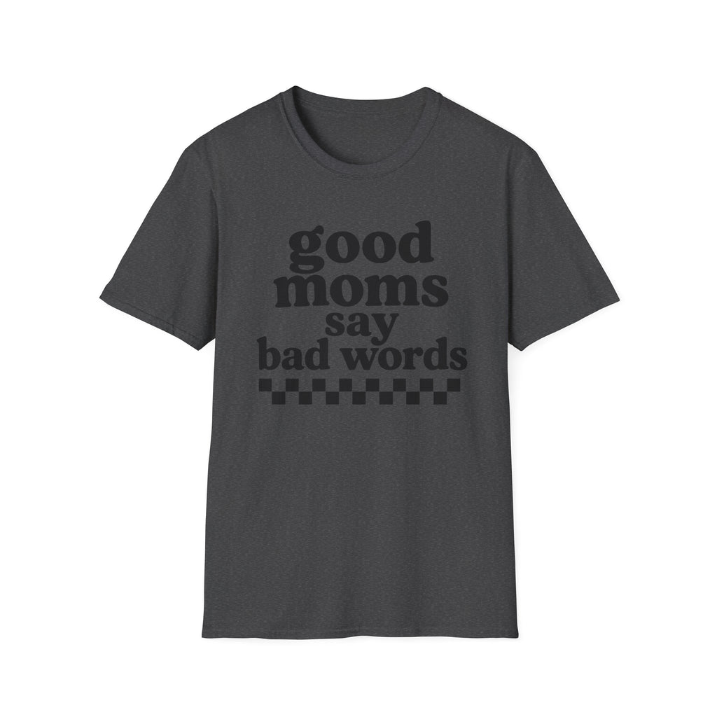 Good Moms Say Bad Words Tee