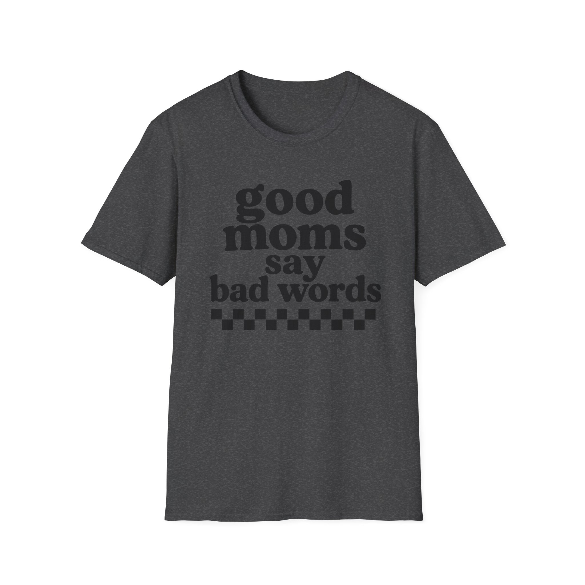 Good Moms Say Bad Words Tee