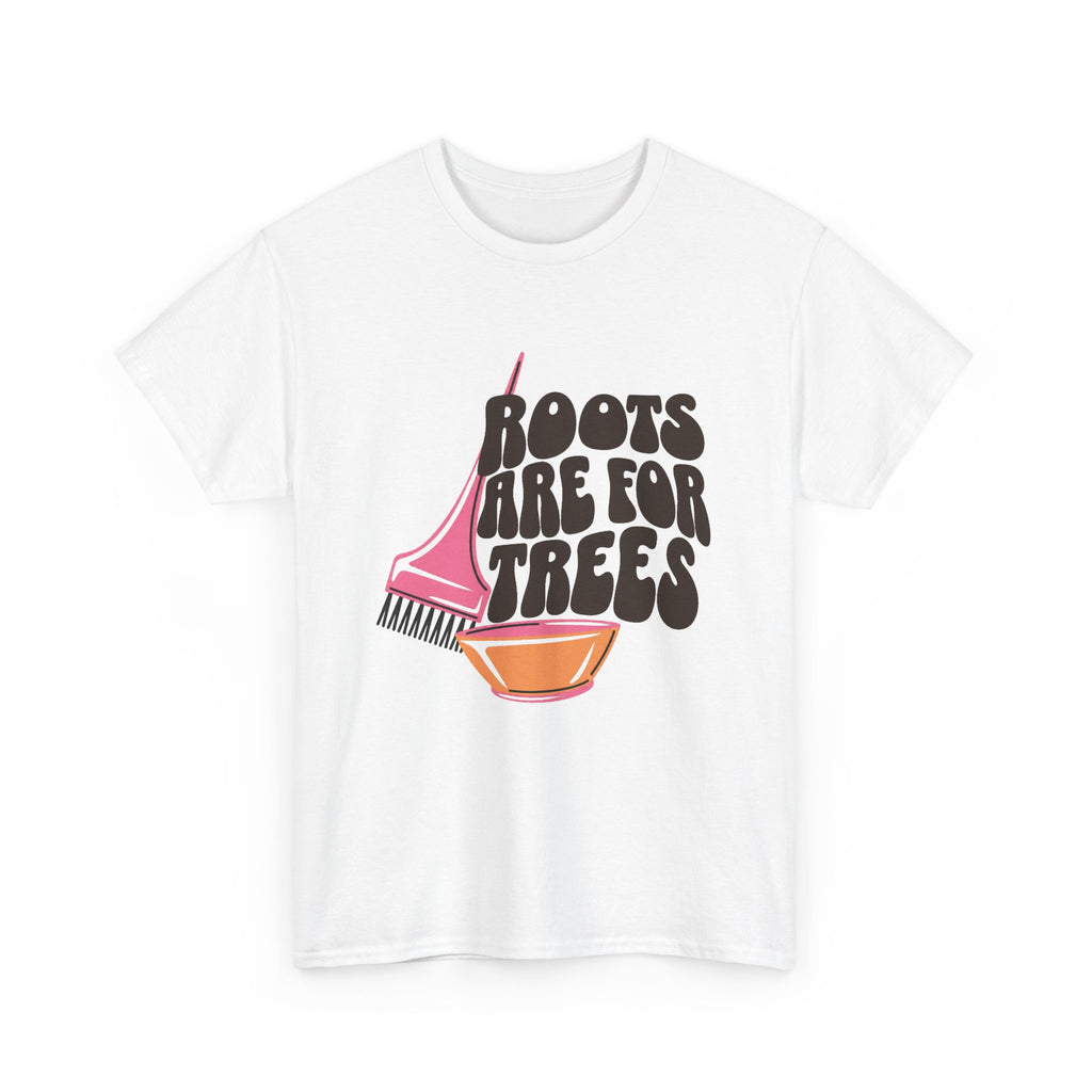 Roots are for Trees Tee