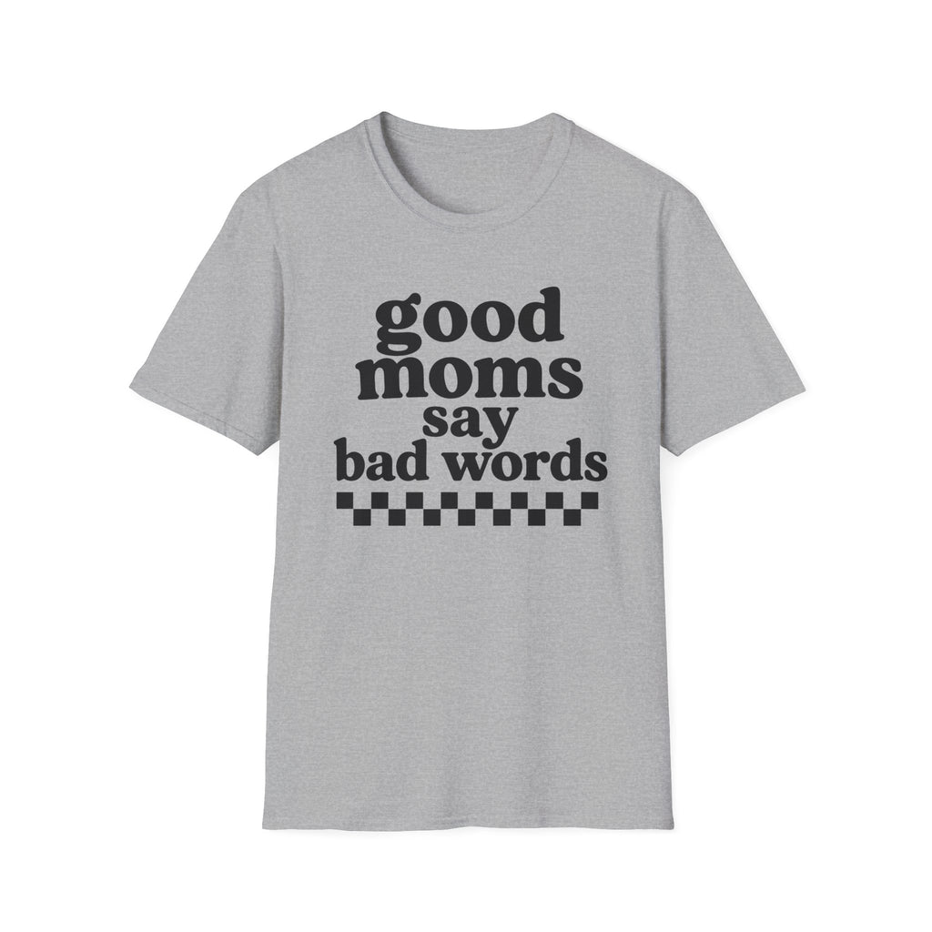 Good Moms Say Bad Words Tee