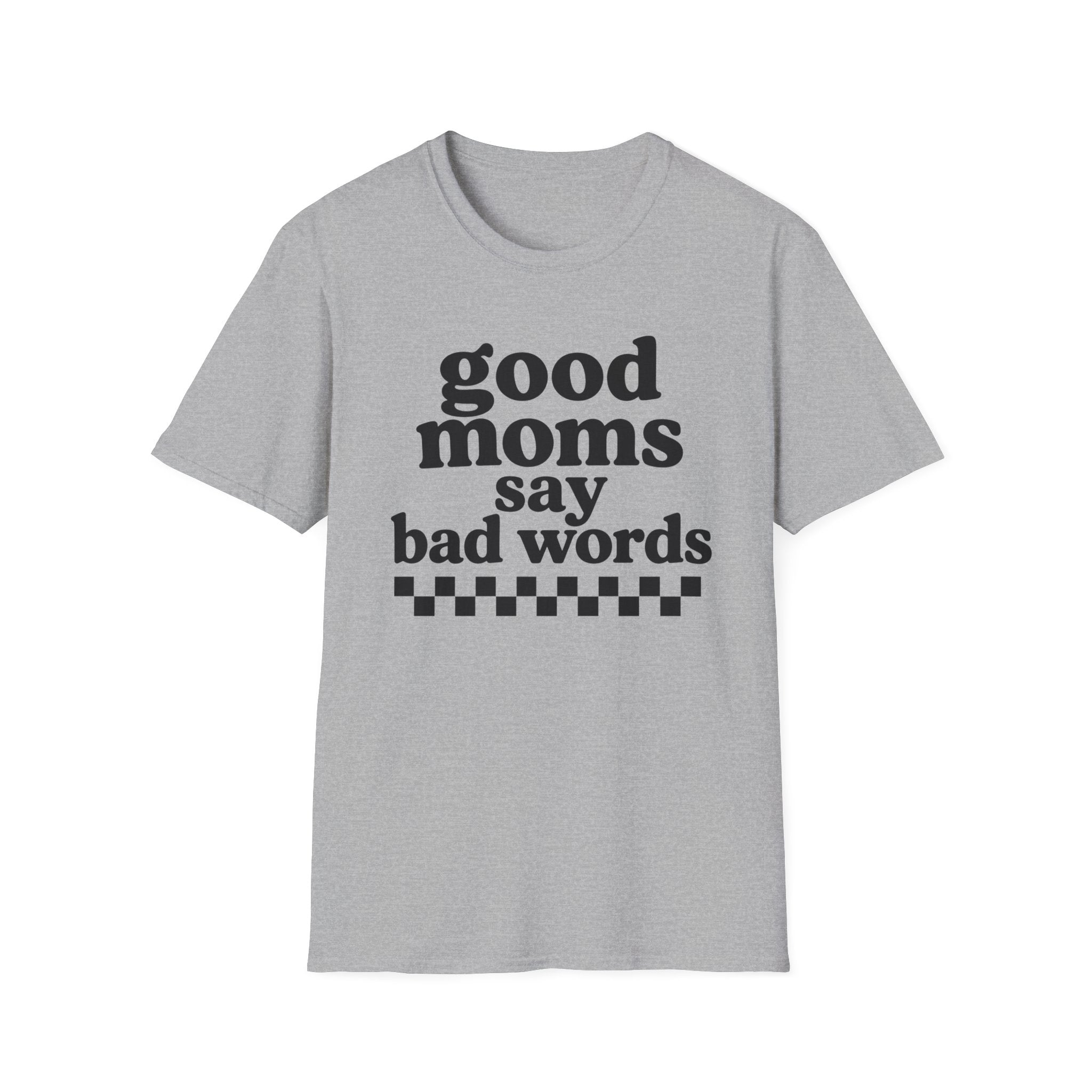 Good Moms Say Bad Words Tee