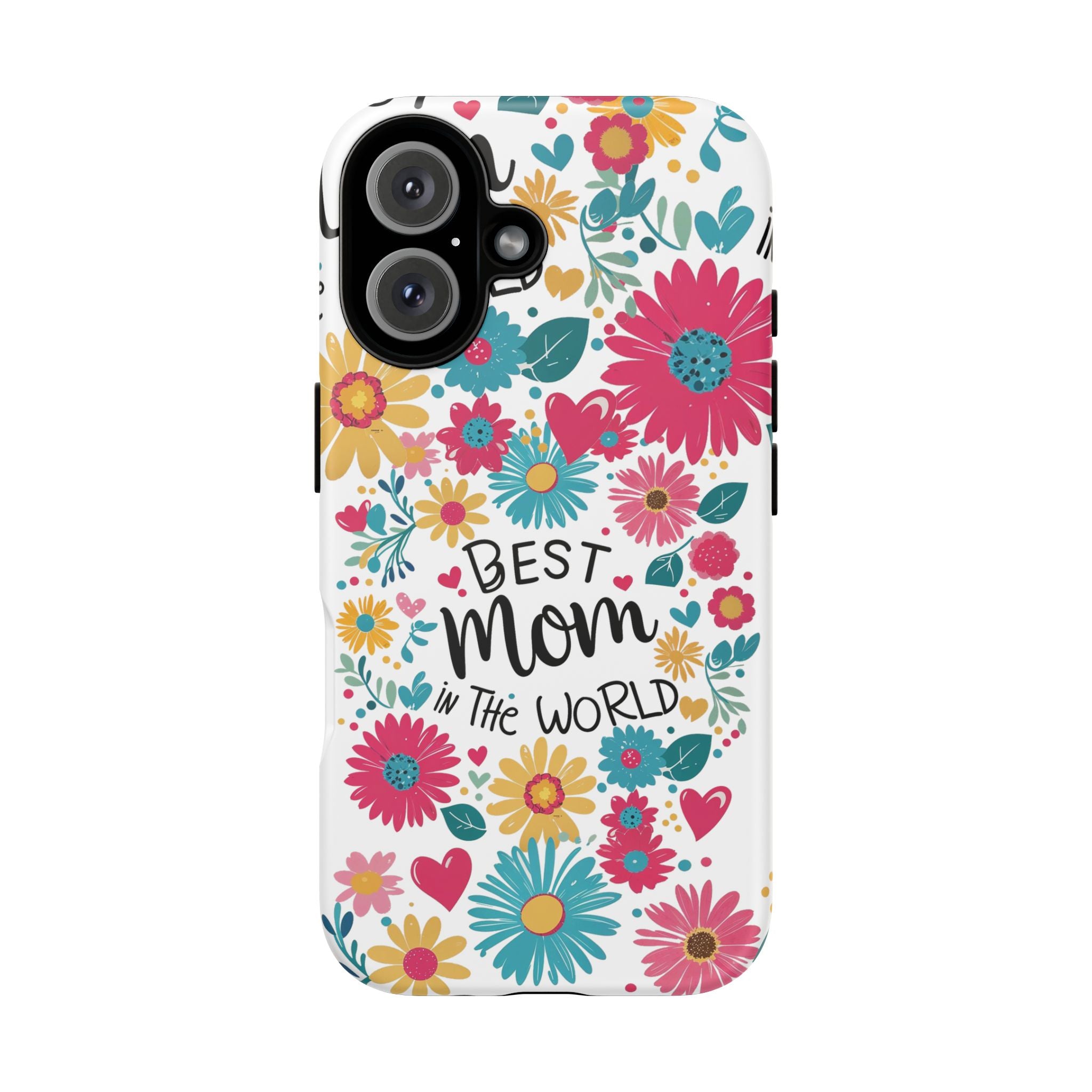 Best Mom in the World Floral Phone Case — Mother's Day Gift