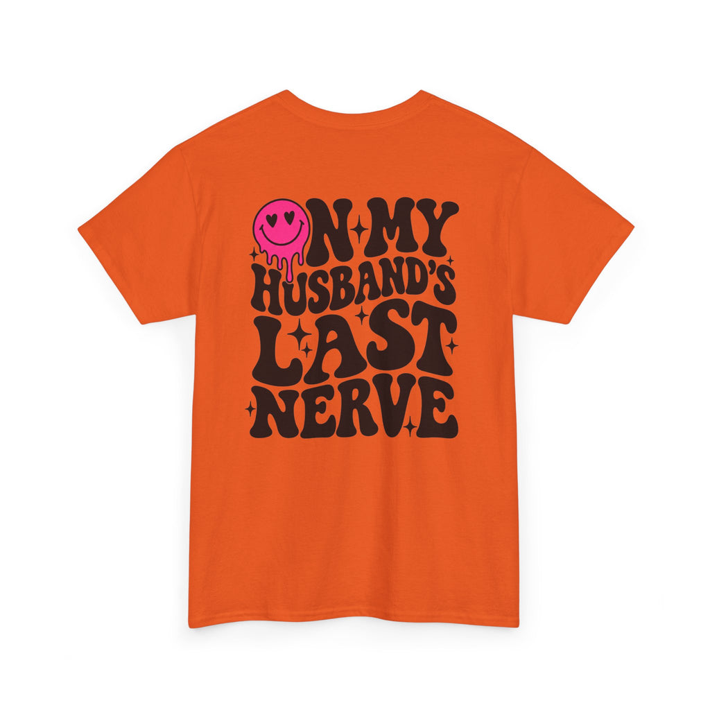 On my husbands last Nerve Tee