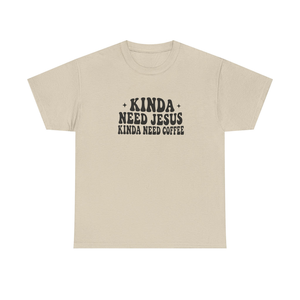 Christian Coffee T-Shirt — "Kinda Need Jesus Kinda Need Coffee" Graphic Tee