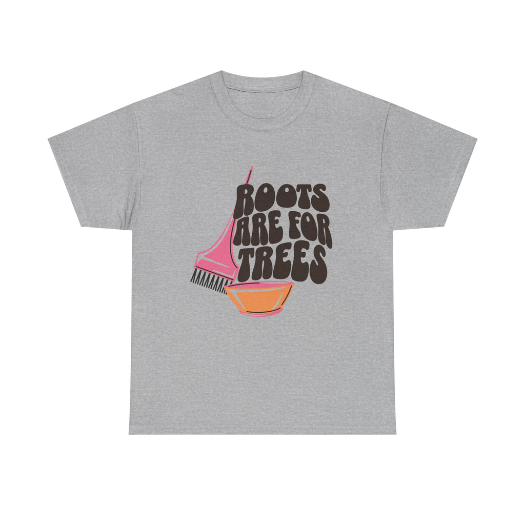 Roots are for Trees Tee