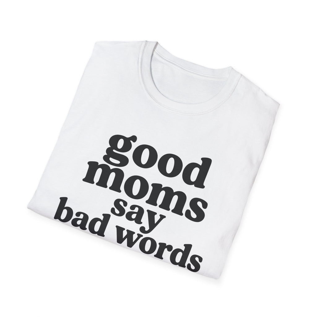 Good Moms Say Bad Words Tee