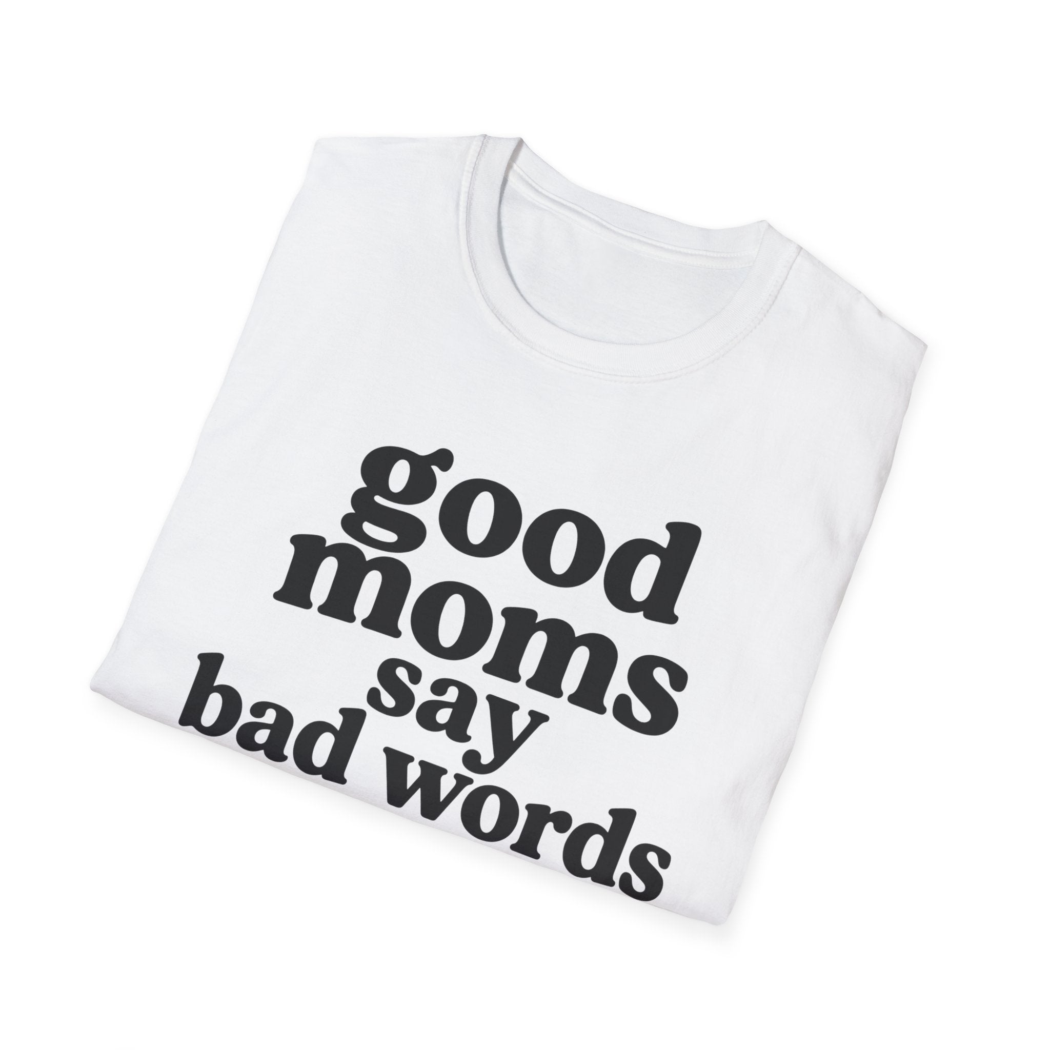 Good Moms Say Bad Words Tee