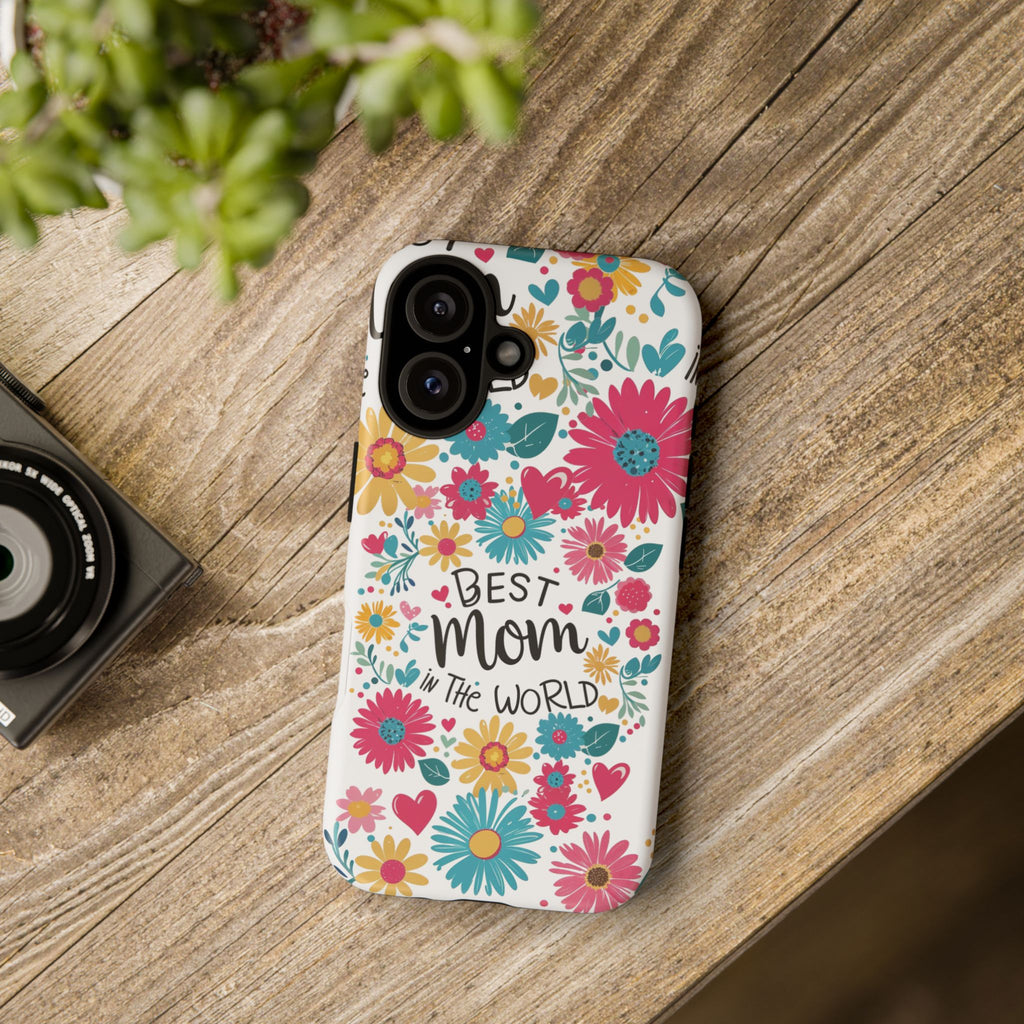 Best Mom in the World Floral Phone Case — Mother's Day Gift