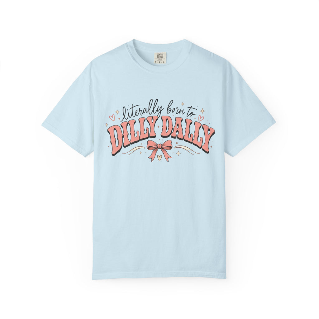 T-Shirt — "Literally Born to Dilly Dally" Retro Pink Bow Graphic