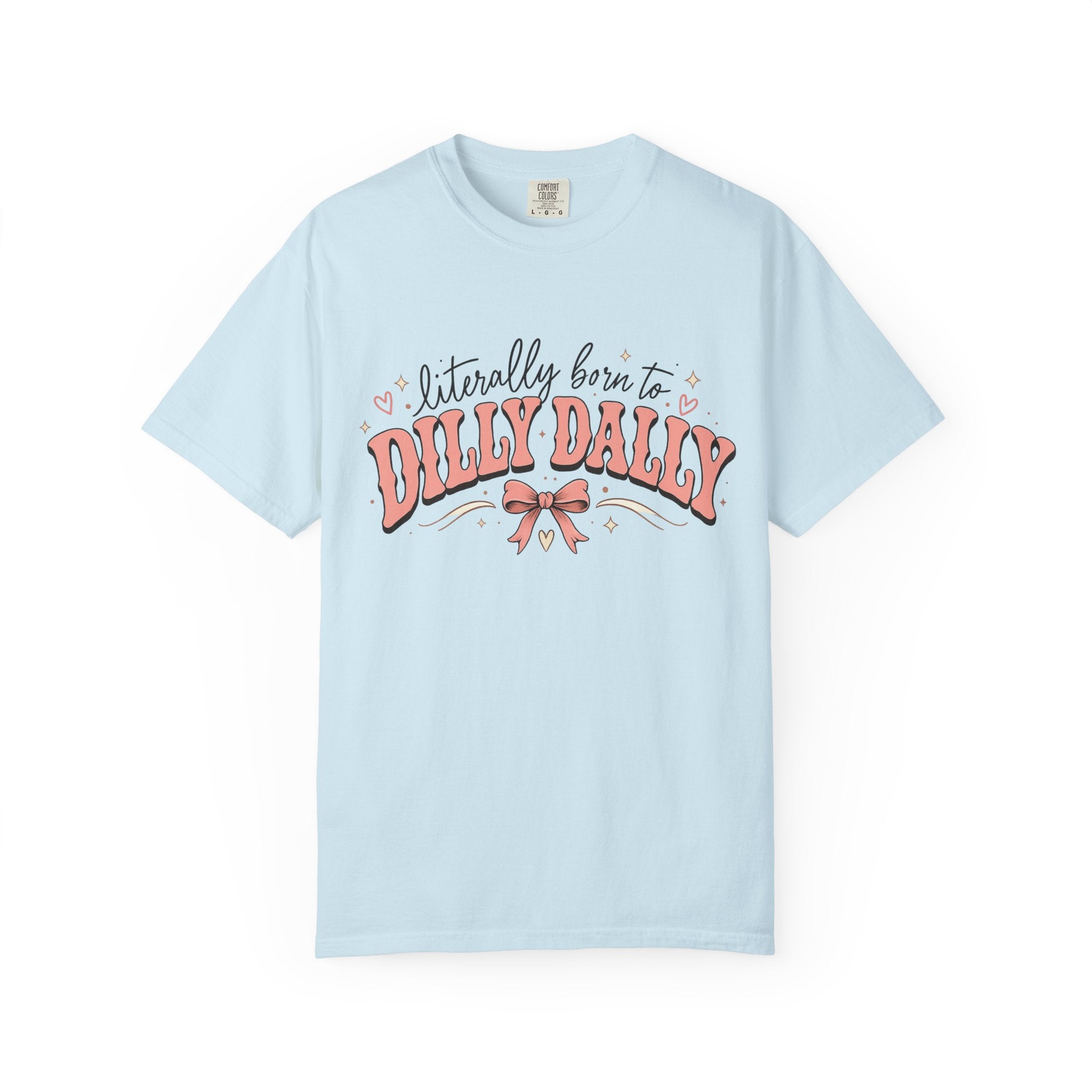 T-Shirt — "Literally Born to Dilly Dally" Retro Pink Bow Graphic