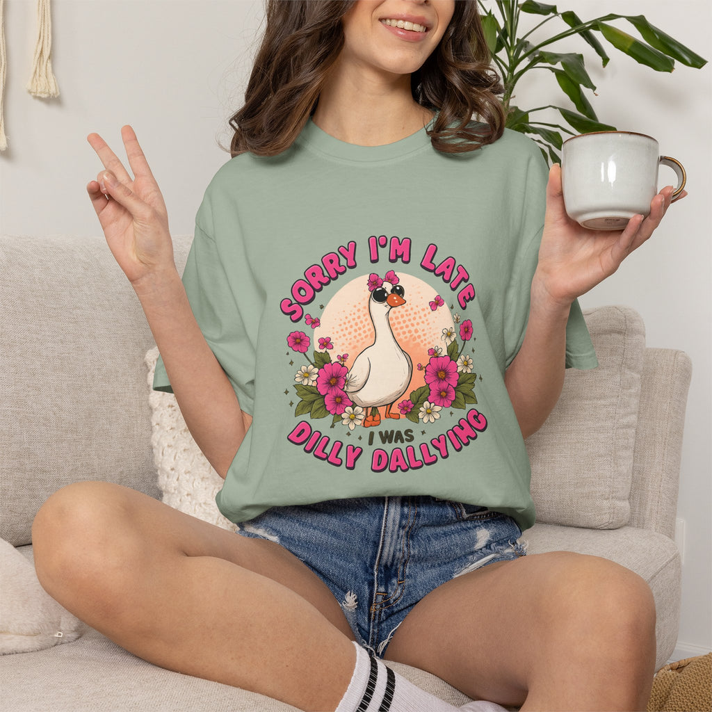 T‑Shirt — "Sorry I'm Late I Was Dally Dallying" Cute Goose Graphic Tee